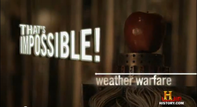 That's Impossible! Weather Warfare [2009 video]
